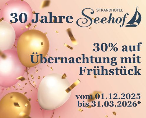30 Jahre Seehof - 30% auf Übernachtung/Frühstück